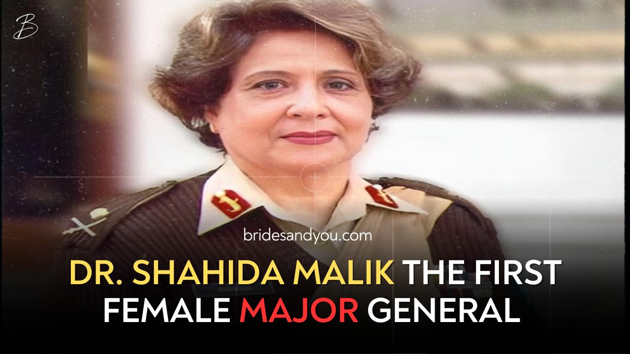 DR. SHAHIDA BECAME THE FIRST FEMALE MAJOR GENERAL IN HISTORY.