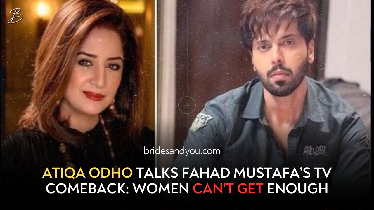 'Women of all ages are obsessed': Atiqa Odho dishes on Fahad Mustafa’s return to TV dramas