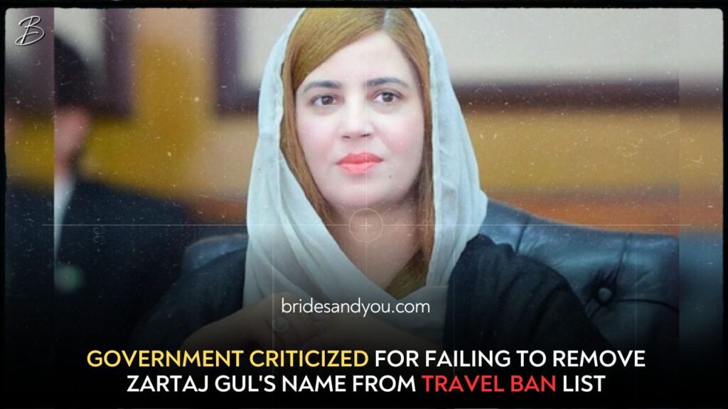 Government questioned over failure to remove Zartaj Gul’s name from travel ban list