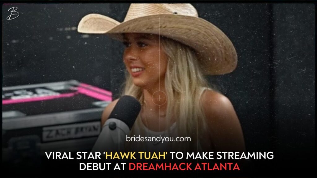 Viral 'Hawk Tuah' Star Set for Streaming Debut at Dreamhack Atlanta