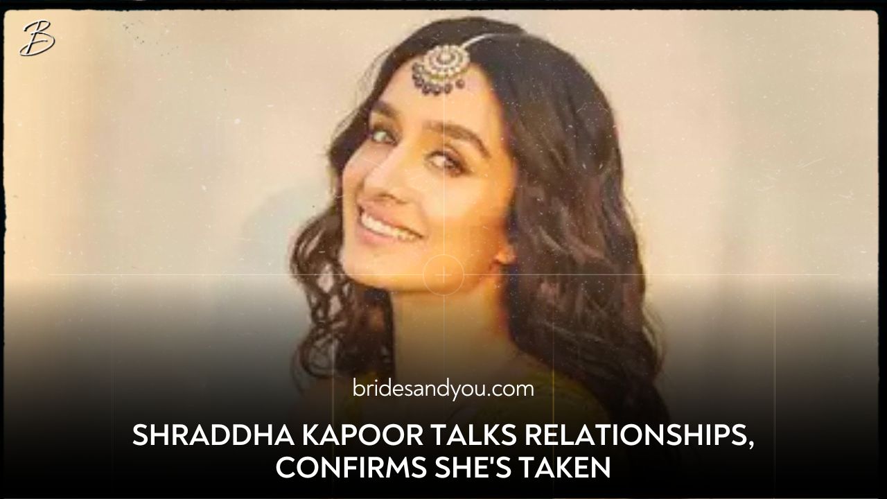 Shraddha Kapoor confirms she is in a relationship, says this on wedding plans