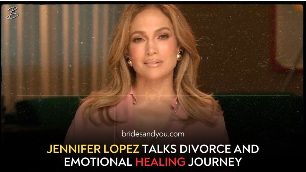 Jennifer Lopez opens up about divorce and emotional healing