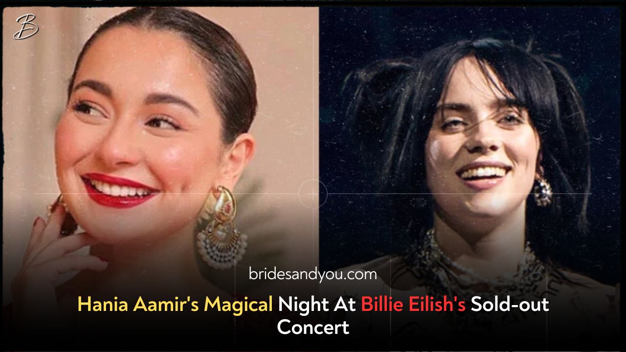 Hania Aamir's Magical Night At Billie Eilish's Sold-out Concert