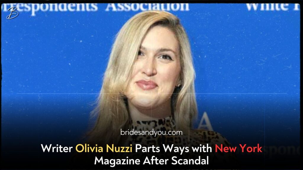 Writer Olivia Nuzzi Parts Ways with New York Magazine After Scandal