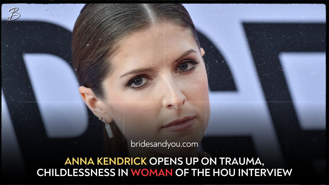 Anna Kendrick reflects on past trauma and childlessness in candid interview about Woman of the Hou