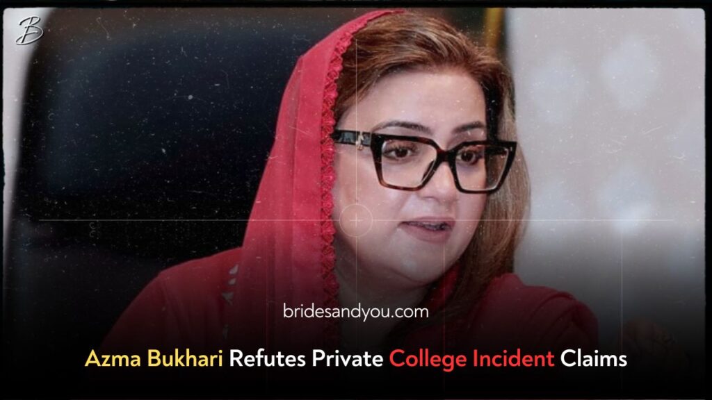 Azma Bukhari denies allegations in private college incident