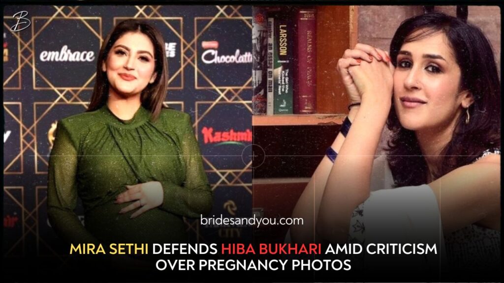Mira Sethi defends Hiba Bukhari against criticism over pregnancy photos