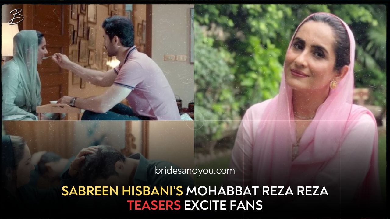 Sabreen Hisbani’s Mohabbat Reza Reza Teasers Impress Fans