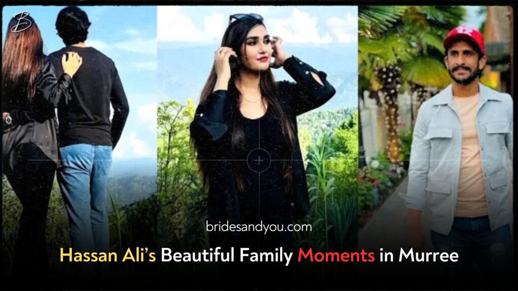 Hassan Ali’s Beautiful Family Moments in Murree