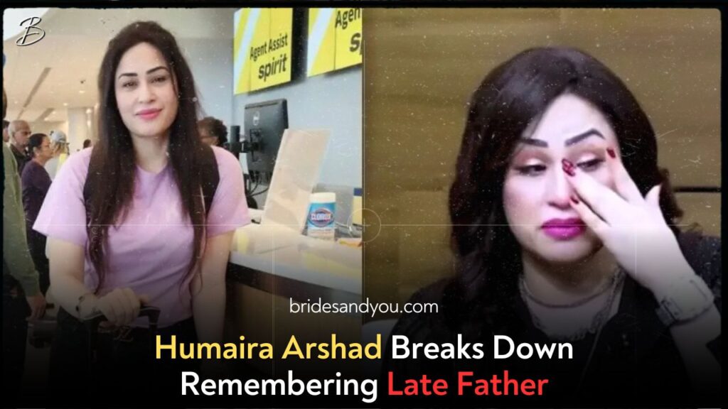 Humaira Arshad Opens Up About Late Father’s Legacy and Struggles