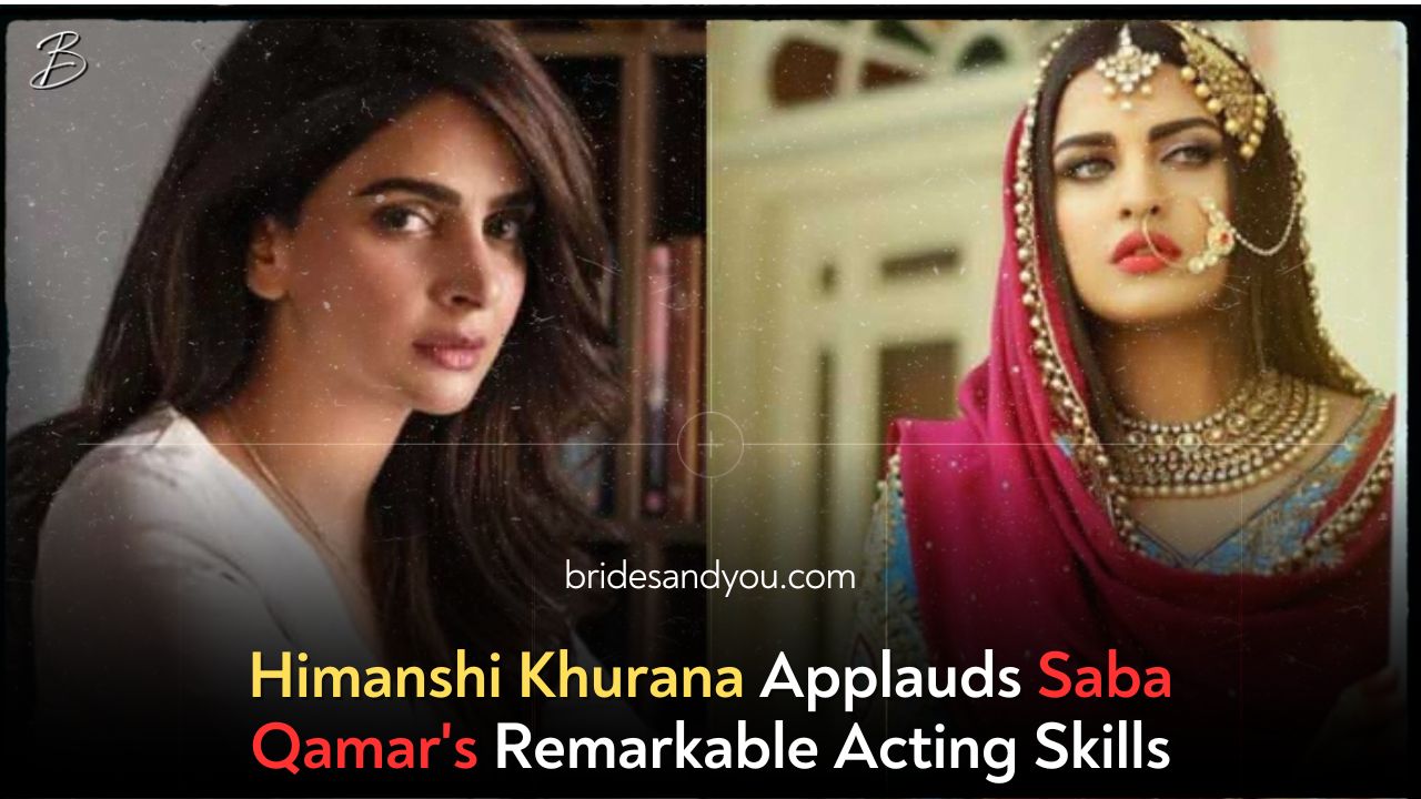 Indian star Himanshi Khurana all praise for Saba Qamar's acting prowess