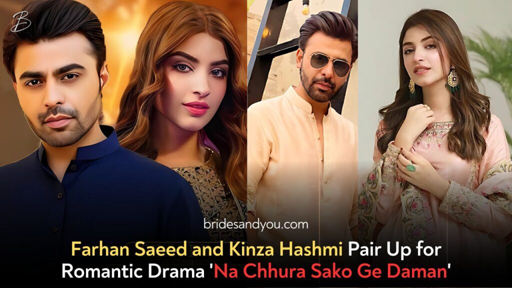 "Farhan Saeed and Kinza Hashmi Pair Up for Romantic Drama 'Na Chhura Sako Ge Daman'"