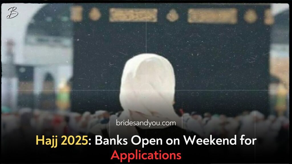 Hajj 2025: Banks Open This Weekend to Facilitate Applications