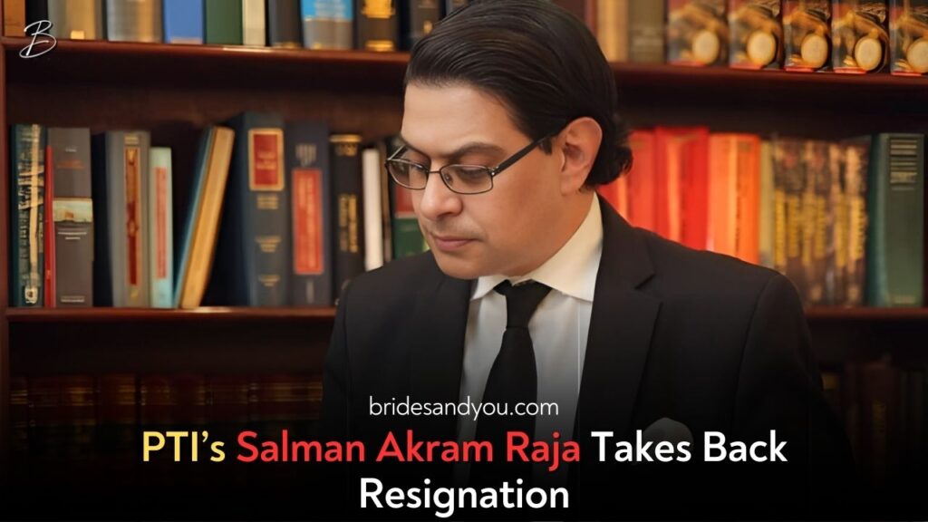 Salman Akram Raja Retracts Resignation Amid Internal PTI Criticism
