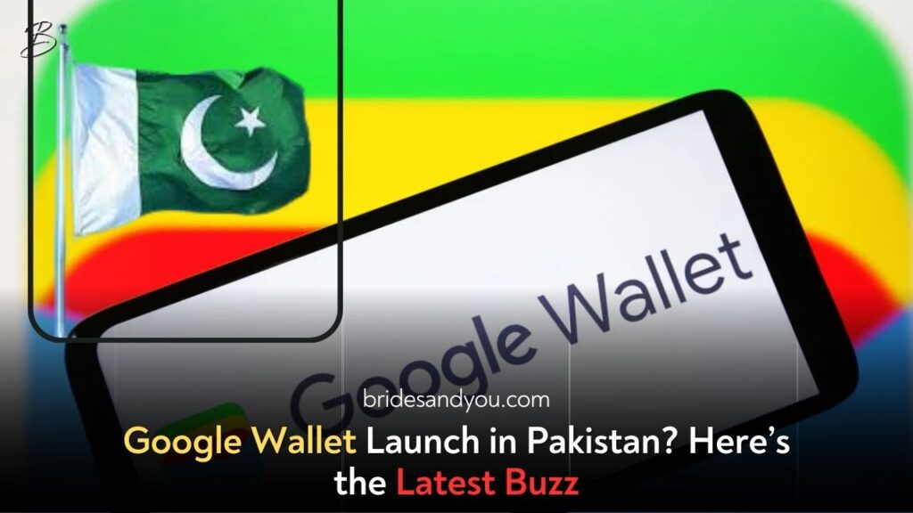 Google Wallet Set to Revolutionize Digital Payments in Pakistan