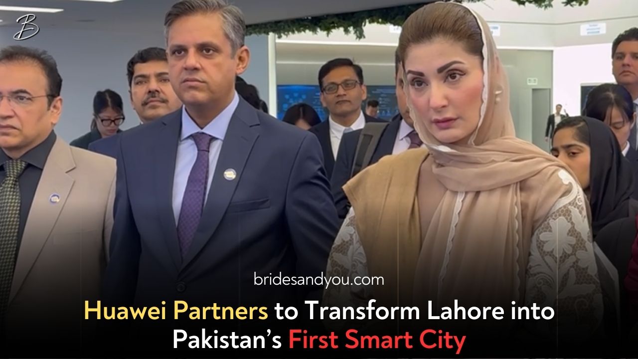 CM Maryam Nawaz and Huawei: Pioneering Lahore's Transformation into a Smart City