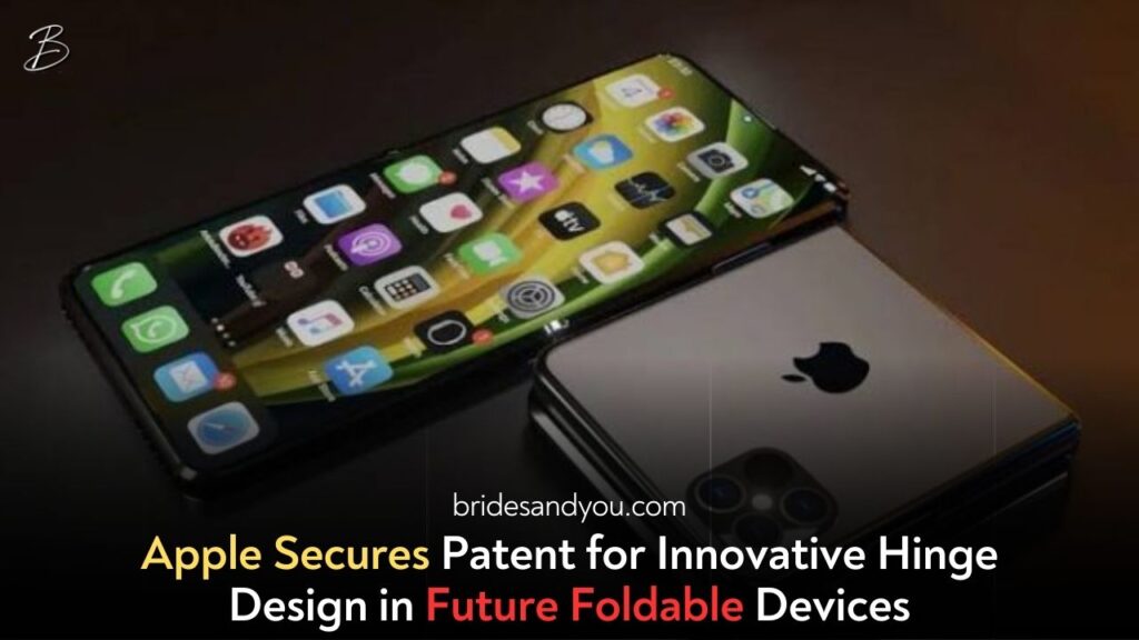 Apple’s Revolutionary Hinge Patent: The Future of Foldable Devices