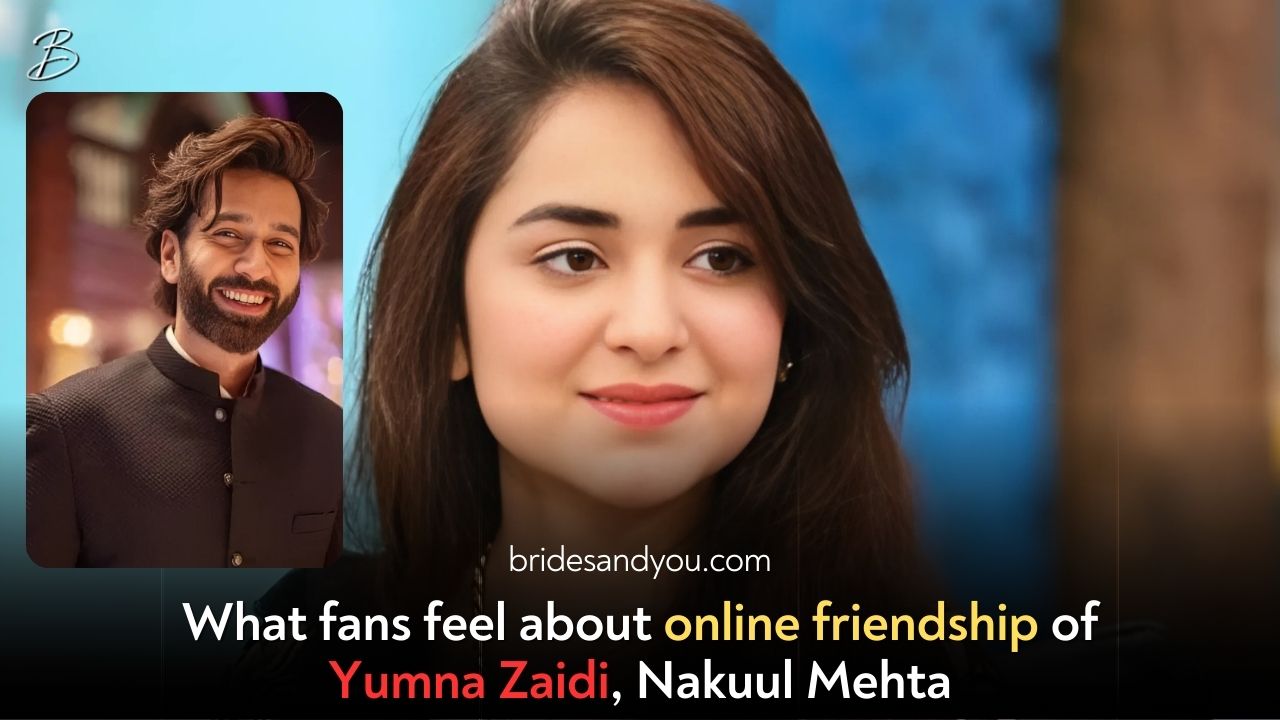 "Yumna Zaidi and Nakuul Mehta: A Friendship Beyond Borders"