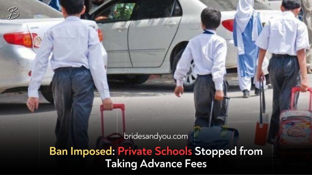 Private Schools Barred from Collecting Advance Fee: A Relief for Parents