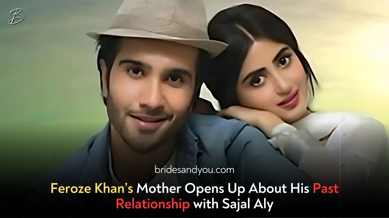 Feroze Khan’s Mother Opens Up About His Past with Sajal Aly and Divorce Controversies