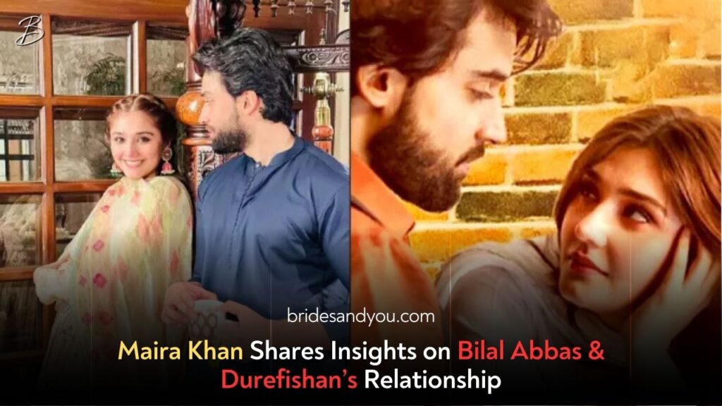 Maira Khan Spills the Beans on Bilal Abbas & Durefishan Saleem’s Relationship!