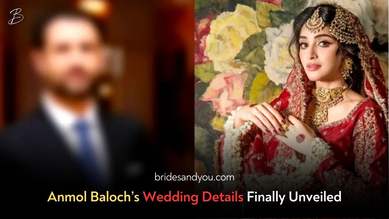 Anmol Baloch’s Wedding Details Finally Revealed!