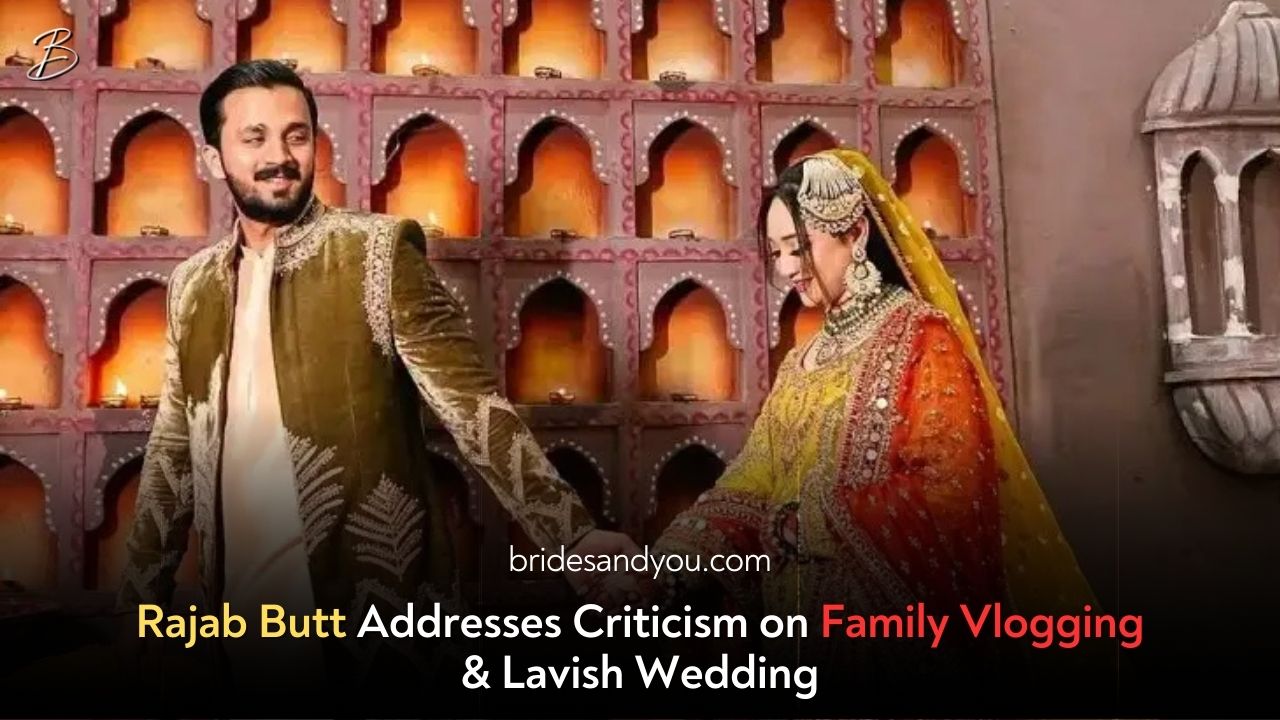 Rajab Butt Responds to Criticism on Family Vlogging & Lavish Wedding