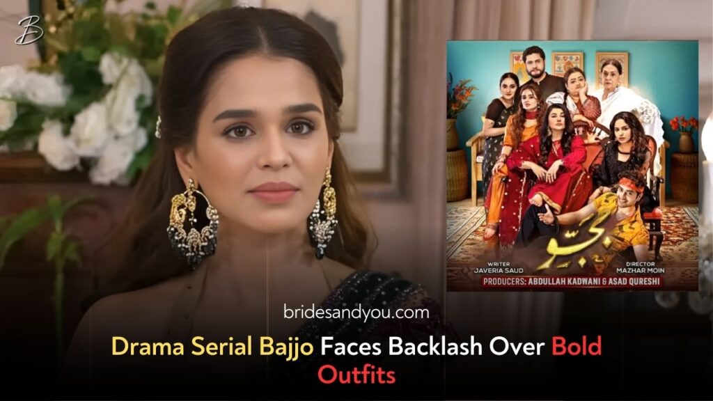 Drama Serial Bajjo Criticized for Bold Dressing – Social Media Reacts