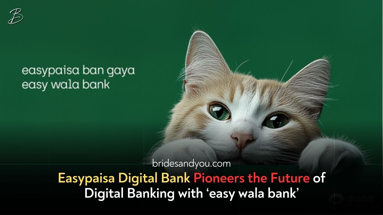 Easypaisa Digital Bank: The Future of Banking is Here with ‘Easy Wala Bank’