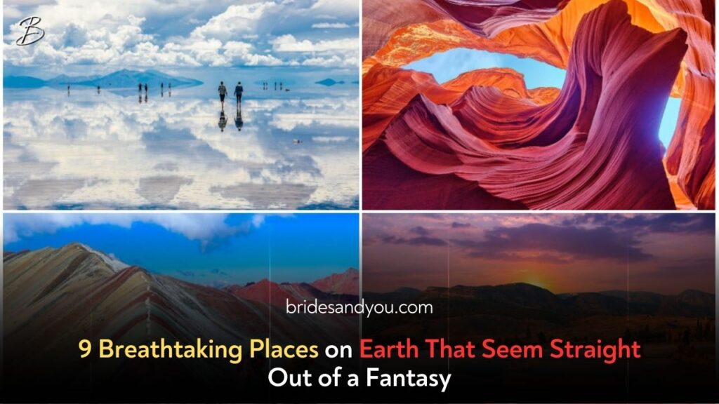 9 Unreal Places on Earth That Look Straight Out of a Dream