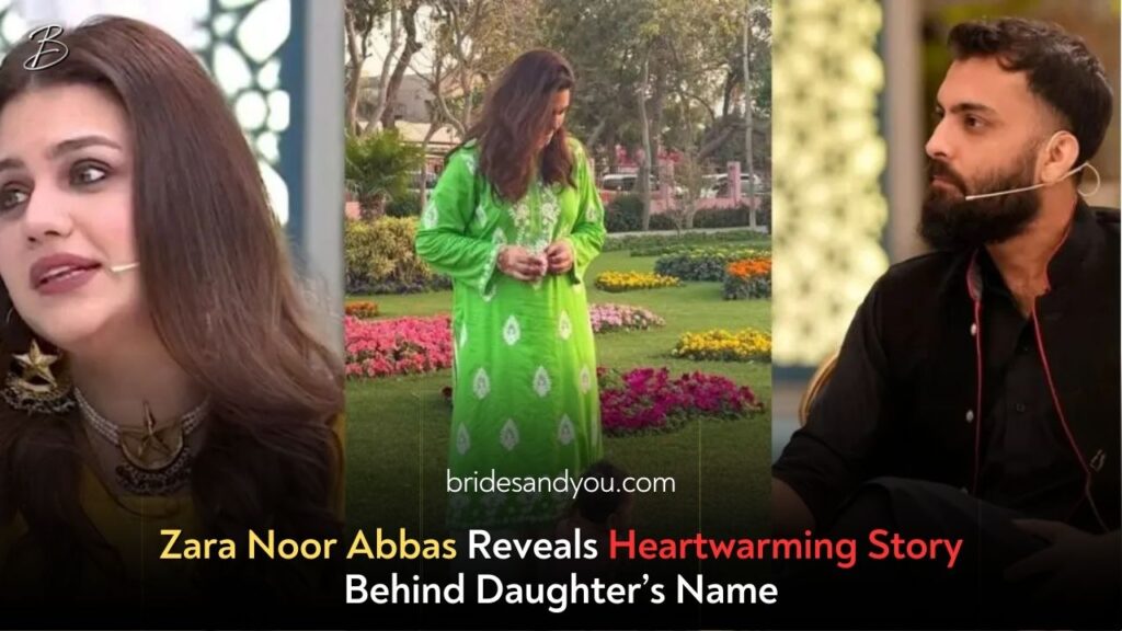 Zara Noor Abbas Reveals the Special Story Behind Daughter Noor e Jahan’s Name