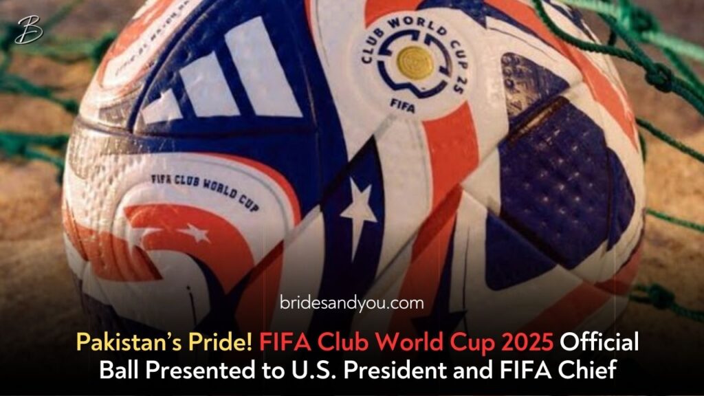 Pakistan’s Proud Moment: FIFA Club World Cup 2025 Official Ball Reaches US President and FIFA Chief