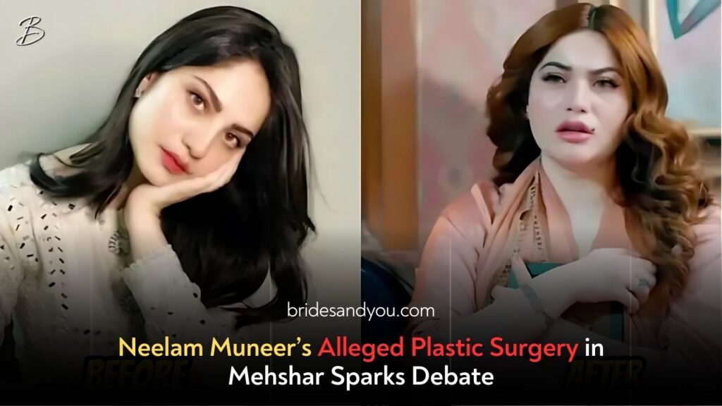 Neelam Muneer’s Transformation Sparks Plastic Surgery Speculations