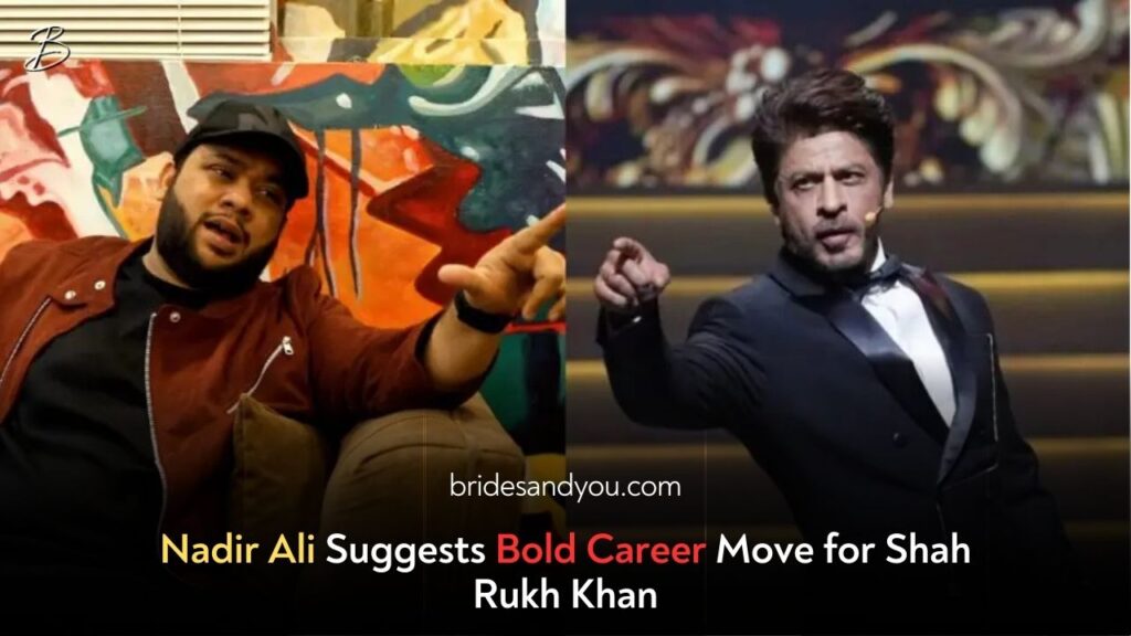 Nadir Ali’s Extreme Career Choice for Shah Rukh Khan