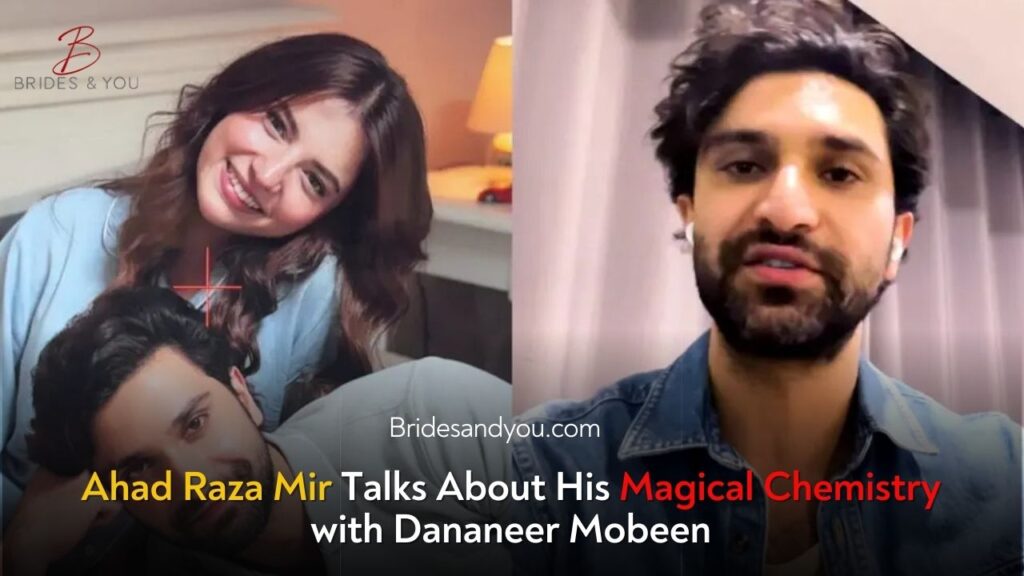 Ahad Raza Mir on Magical Chemistry with Dananeer Mobeen in Meem Se Mohabbat
