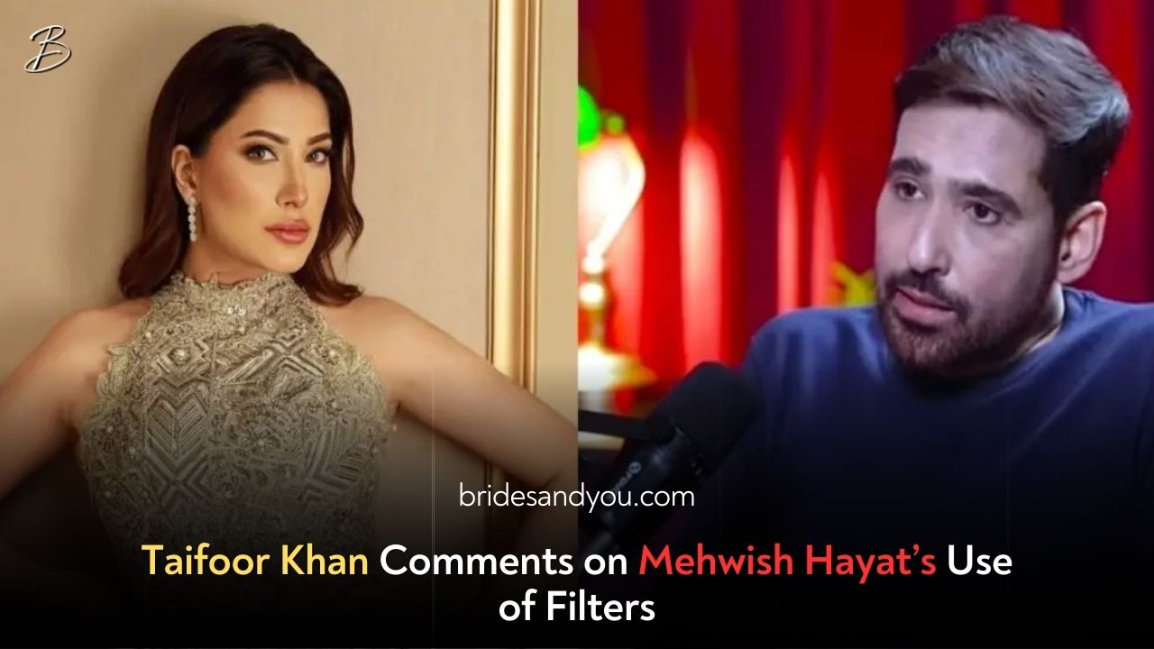 Taifoor Khan’s Candid Take on Mehwish Hayat’s Filters & Showbiz Realities