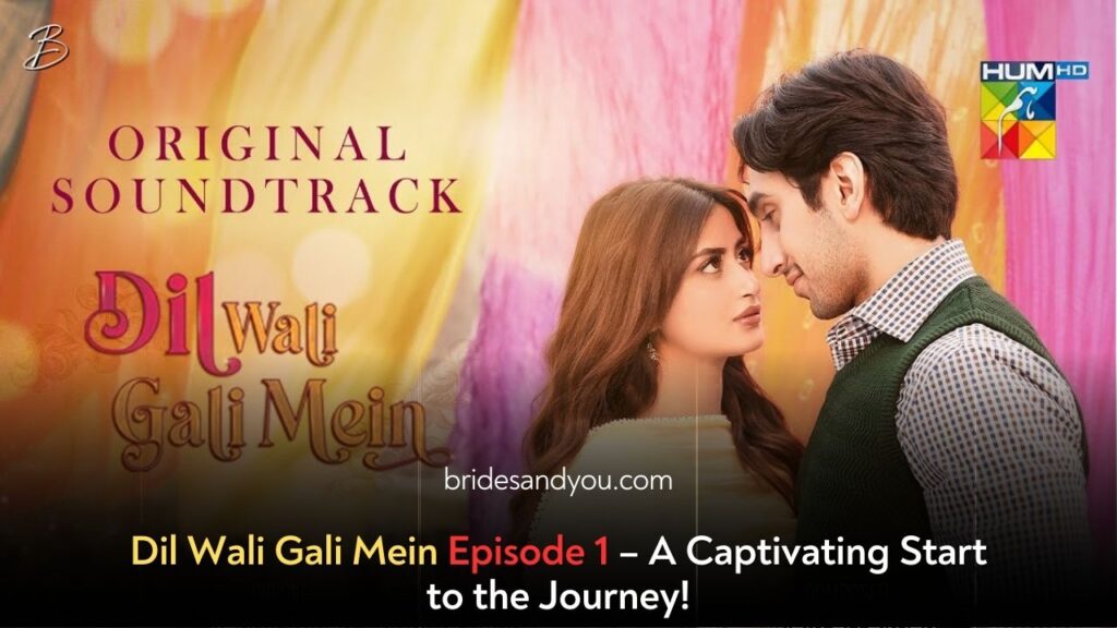 Dil Wali Gali Mein Episode 1 – A Perfect Beginning to a Ramadan Delight!