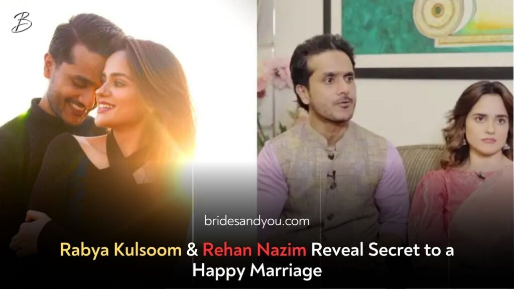 Rabya Kulsoom & Rehan Nazim’s Secret to a Successful Marriage