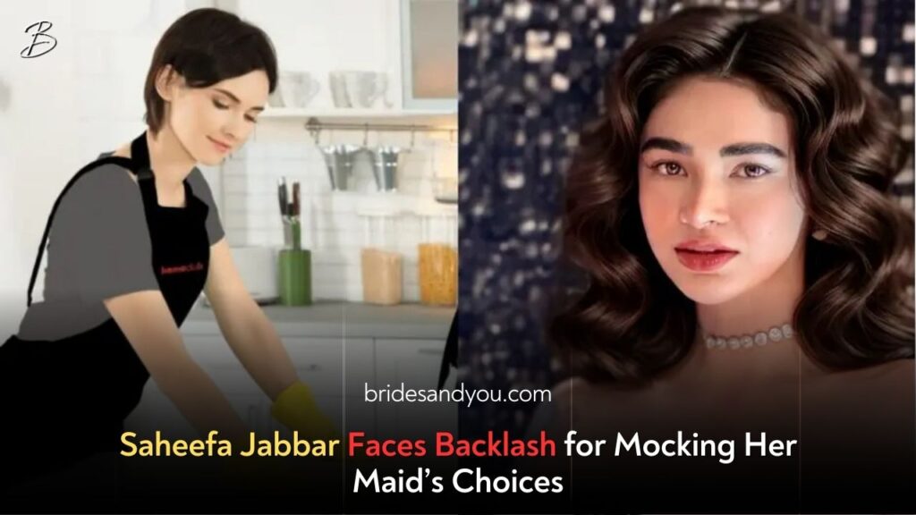 Saheefa Jabbar Khattak Under Fire for Belittling Her Maid’s Choices