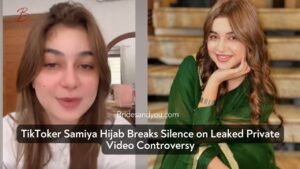 Pakistani TikToker Samiya Hijab Speaks Out on AI-Generated Leaked Video