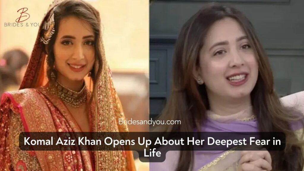 Komal Aziz Khan Opens Up About Her Fear of Marriage and the Importance of Independence