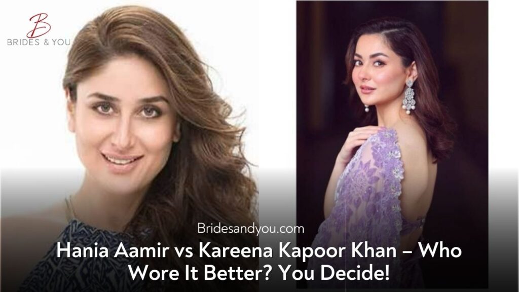 Hania Aamir vs Kareena Kapoor Khan