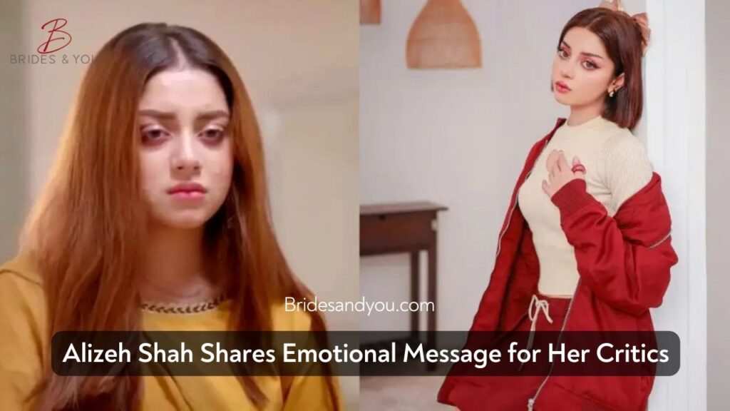 Alizeh Shah’s Brave Heartfelt Plea: A Message to Her Critics
