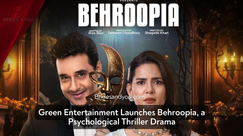 Behroopia Green Entertainment drama