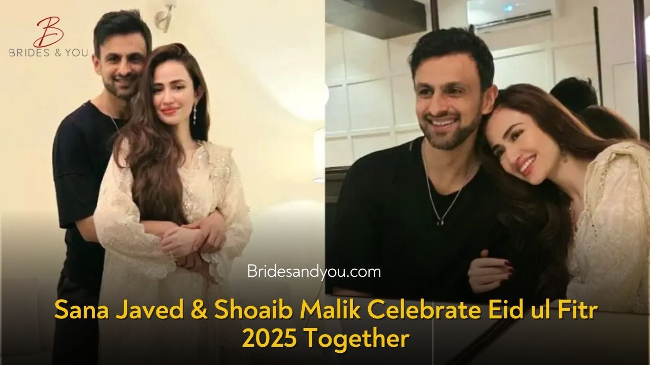 Sana Javed & Shoaib Malik Celebrate Their First Eid ul Fitr 2025 Together