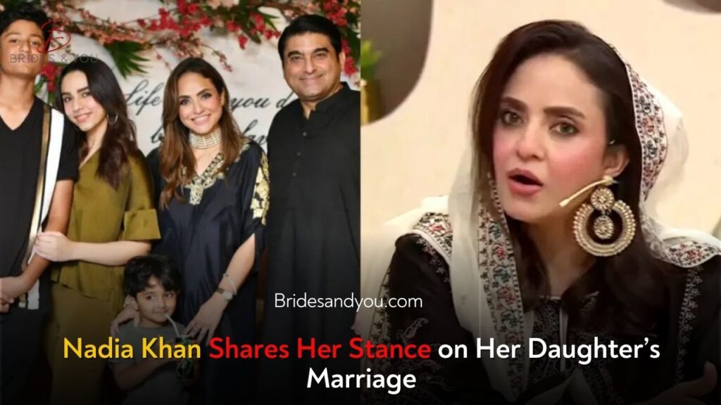 Nadia Khan’s Thoughtful Approach to Her Daughter’s Future Marriage