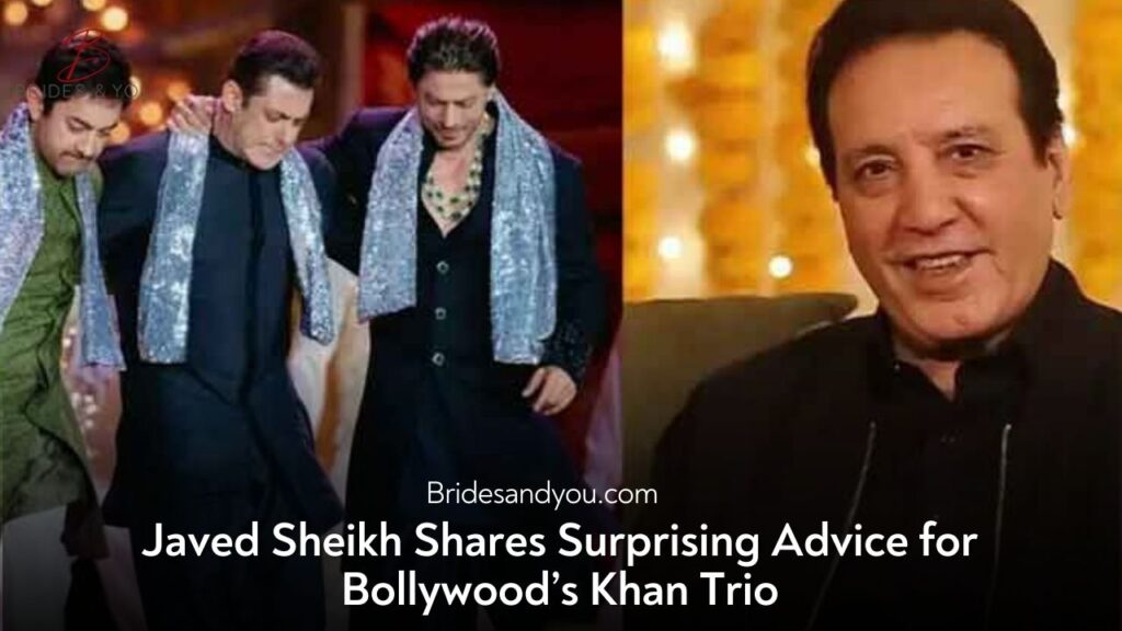 Javed Sheikh Shares Honest Advice for Bollywood’s Khan Trio: Evolve with Time