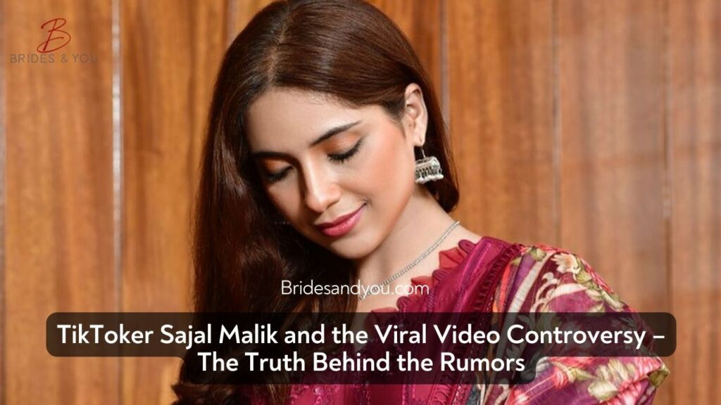 TikToker Sajal Malik and the Viral Video Controversy – The Truth Behind the Rumors