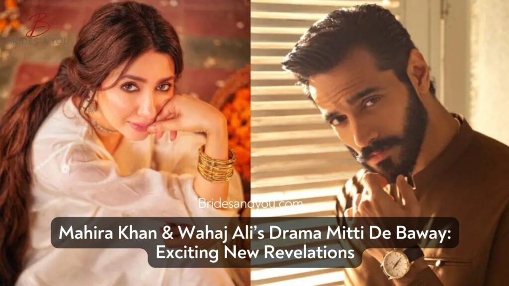 Mahira Khan & Wahaj Ali Drama Mitti De Baway