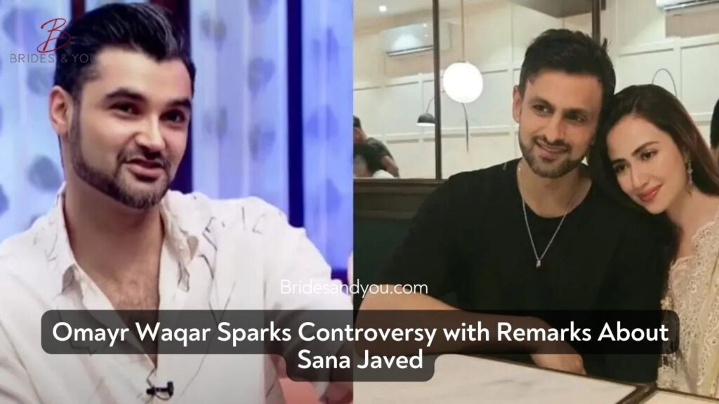 Omayr Waqar’s Controversial Remarks About Sana Javed Spark Online Debate